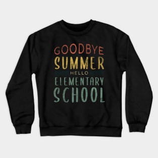 Goodbye Summer Hello Elementary School - Back To School Crewneck Sweatshirt